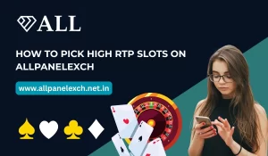 How to Pick High RTP Slots on AllPanelExch